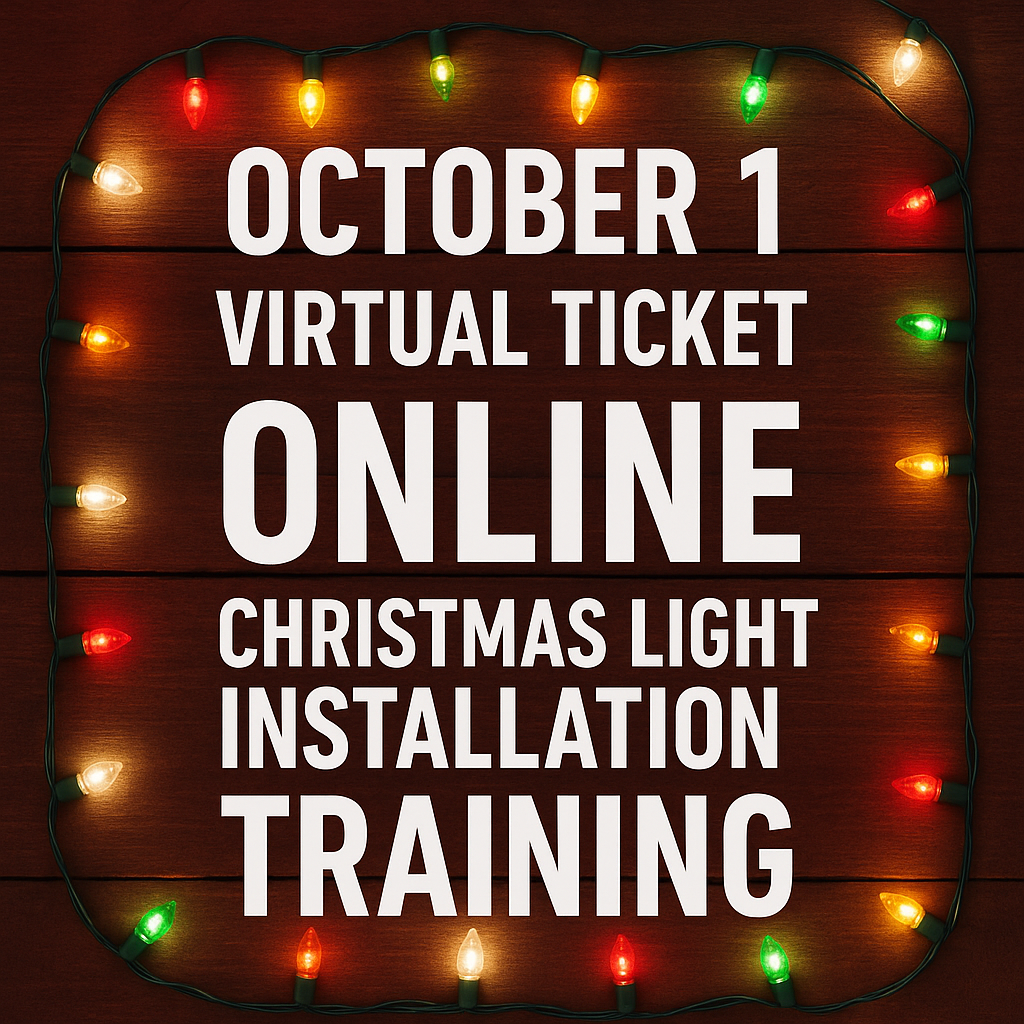 October 1 virtual Christmas Light Installation Training VIRTUAL TICKET